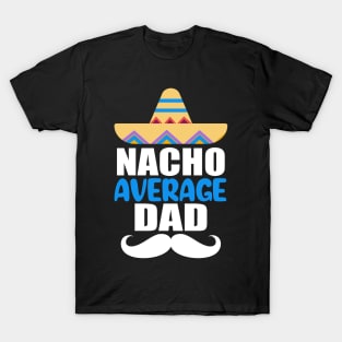 Nacho Average Dad T-Shirt